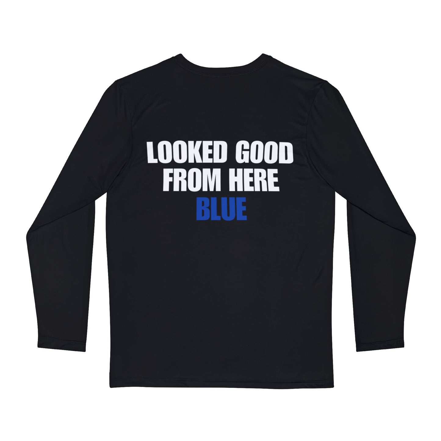 BLACK | LOOKED GOOD FROM HERE BLUE || Men's Moisture Wicking Long Sleeve Shirt