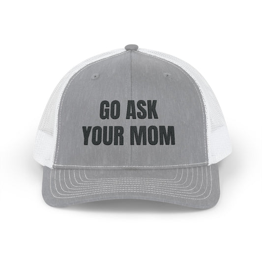 GO ASK YOUR MOM || Embroidered Snapback Trucker Cap