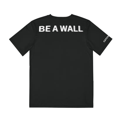 BE A WALL || CATCHER DAD || Men's Moisture Wicking Polyester Tee