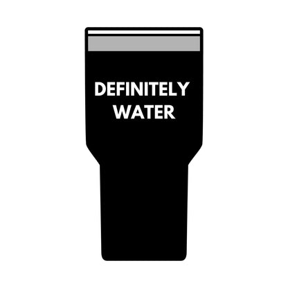 DEFINITELY WATER || Insulated Tumbler, 30oz