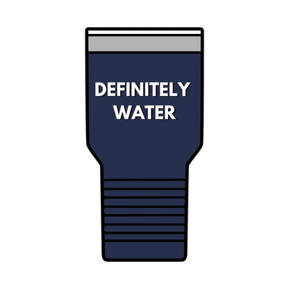 DEFINITELY WATER || Insulated Tumbler, 30oz